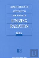Health Effects Of Exposure To Low Levels Of Ionizing Radiation