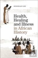 Health, Healing And Illness In African History