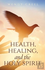 Health, Healing, And The Holy Spirit