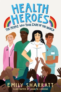 Bertrand.pt - Health Heroes: The People Who Took Care Of The World