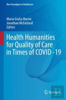 Health Humanities For Quality Of Care In Times Of Covid -19