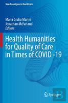 Health Humanities For Quality Of Care In Times Of Covid -19