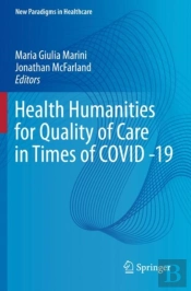 Health Humanities For Quality Of Care In Times Of Covid -19