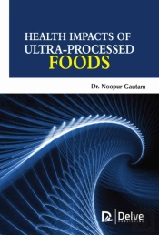Health Impacts Of Ultra-Processed Foods