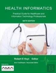 Health Informatics: Practical Guide For Healthcare And Information Technology Professionals (Sixth Edition)
