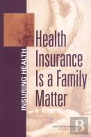 Health Insurance Is A Family Matter