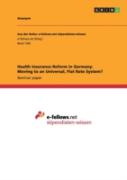 Health Insurance Reform In Germany. Moving To An Universal, Flat Rate System?