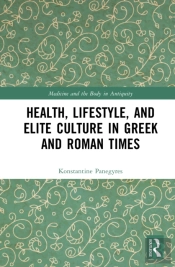 Health, Lifestyle, And Elite Culture In Greek And Roman Times