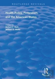 Health Policy, Federalism And The American States