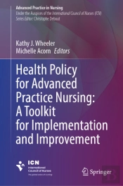 Health Policy For Advanced Practice Nursing: A Toolkit For Implementation And Improvement