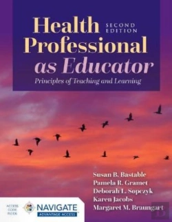 Bertrand.pt - Health Professional As Educator: Principles Of Teaching And Learning