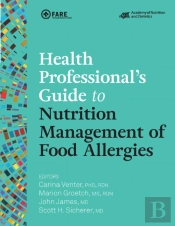 Health Professional'S Guide To Nutrition Management Of Food Allergies