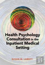 Health Psychology Consultation In The Inpatient Medical Setting