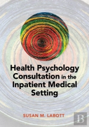 Health Psychology Consultation In The Inpatient Medical Setting
