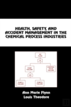 Bertrand.pt - Health, Safety, And Accident Management In The Chemical Process Industries