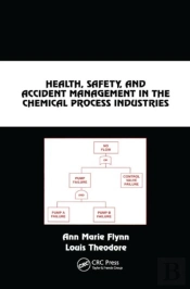 Health, Safety, And Accident Management In The Chemical Process Industries