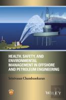 Health, Safety, And Environmental Management In Offshore And Petroleum Engineering