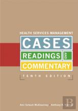 Health Services Management Cases, Readings, And Commentary
