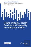 Health Systems, Health Services And Inequality In Population Health