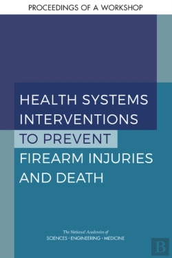 Bertrand.pt - Health Systems Interventions To Prevent Firearm Injuries And Death