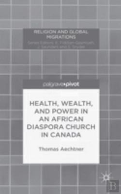 Bertrand.pt - Health, Wealth, And Power In An African Diaspora Church In Canada
