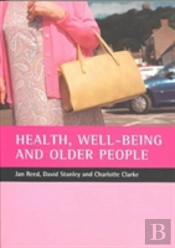 Health, Well-Being And Older People