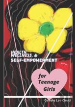 Health, Wellness, & Self-Empowerment For Teenage Girls