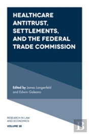 Healthcare Antitrust, Settlements, And The Federal Trade Commission