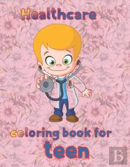 Healthcare Coloring Book For  Teen