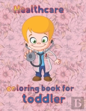 Healthcare Coloring Book For  Toddler
