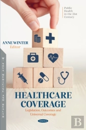 Healthcare Coverage: Legislation, Outcomes And Universal Coverage
