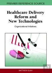 Healthcare Delivery Reform And New Technologies