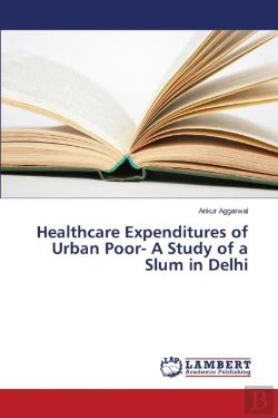 Bertrand.pt - Healthcare Expenditures Of Urban Poor- A Study Of A Slum In Delhi