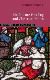 Healthcare Funding And Christian Ethics