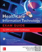 Healthcare Information Technology Exam Guide For Chts And Cahims Certifications