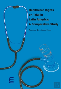 Bertrand.pt - Healthcare Rights On Trial In Latin America: A Comparative Study