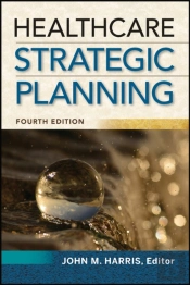 Healthcare Strategic Planning, Fourth Edition