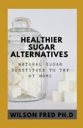 Healthier Sugar Alternates