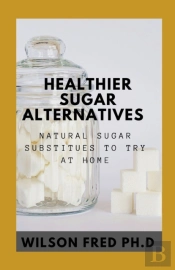 Healthier Sugar Alternates