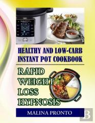 Healthy And Low-Carb Instant Pot Cookbook