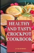 Healthy And Tasty Crockpot Cookbook