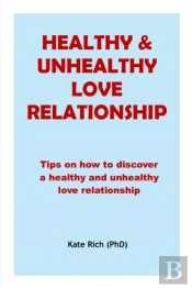 Healthy And Unhealthy Love Relationship