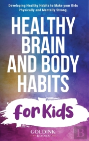 Healthy Brain And Body Habits For Kids