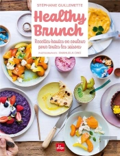 Healthy Brunch ; Recettes Hautes En Couleur Pour Toutes Les Saisons