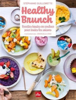 Bertrand.pt - Healthy Brunch ; Recettes Hautes En Couleur Pour Toutes Les Saisons