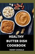 Healthy Butter Dish Cookbook