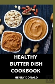 Healthy Butter Dish Cookbook