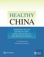 Healthy China: Deepening Health Reform In China