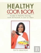 Healthy Cook Book: Guide To Healthy Eati