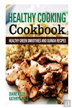 Bertrand.pt - Healthy Cooking Cookbook: Healthy Green Smoothies And Quinoa Recipes